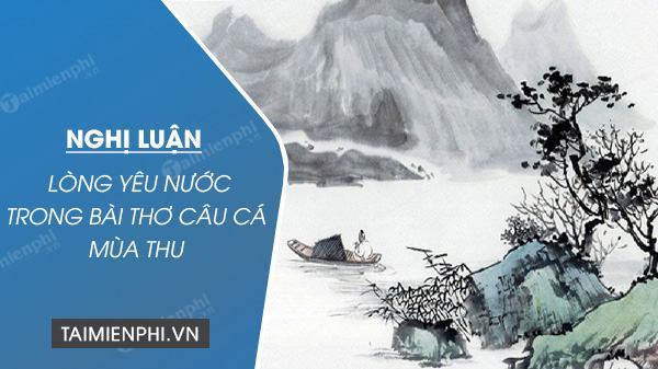 Phân tích bài thơ Câu cá mùa thu của Nguyễn Khuyến  LocaVN