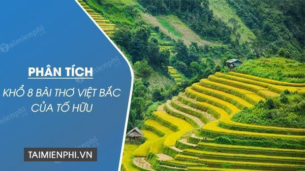 Phân tích khổ 8 bài thơ Việt Bắc