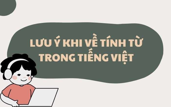Lưu ý về tính từ trong tiếng Việt