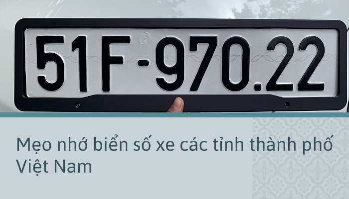Mẹo nhớ biển số xe các tỉnh thành Việt Nam