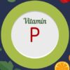 Vitamin P hoặc flavonoid là gì?